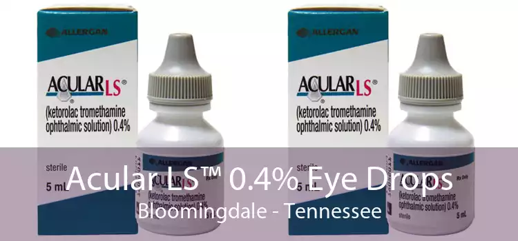 Acular LS™ 0.4% Eye Drops Bloomingdale - Tennessee