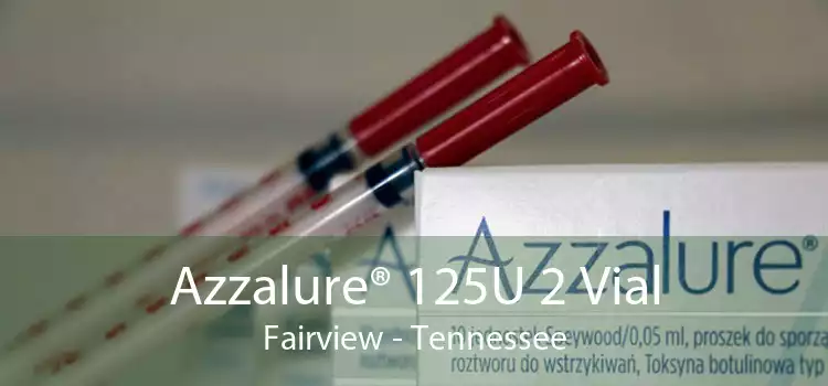 Azzalure® 125U 2 Vial Fairview - Tennessee