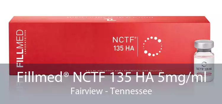 Fillmed® NCTF 135 HA 5mg/ml Fairview - Tennessee