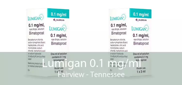 Lumigan 0.1 mg/ml Fairview - Tennessee