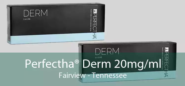 Perfectha® Derm 20mg/ml Fairview - Tennessee