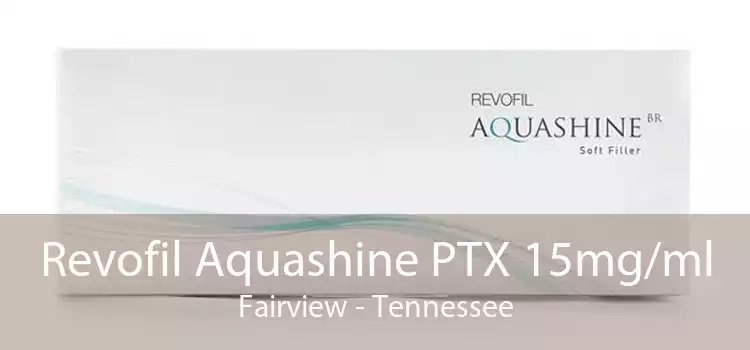 Revofil Aquashine PTX 15mg/ml Fairview - Tennessee