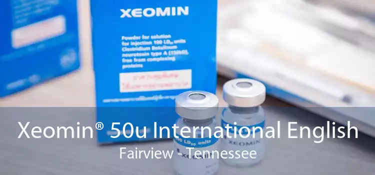 Xeomin® 50u International English Fairview - Tennessee